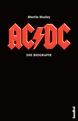 AC/DC Die Biografie. Hammerhart &felsenfest