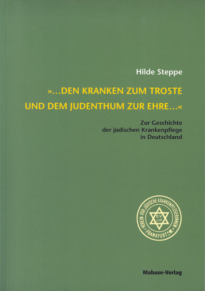 'Den Kranken zum Troste und dem Judenthum zur Ehre . . .'