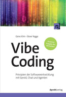 Vibe Coding Prinzipien der Softwareentwicklung mit GenAI, Chat und Agenten