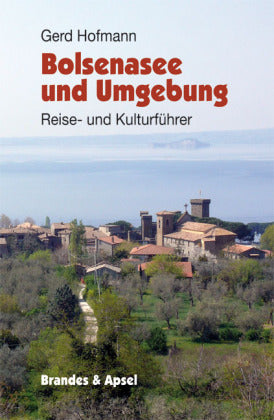 Der Bolsenasee und Umgebung Reise- un Kulturführer