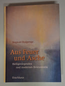 Aus Feuer und Asche: Heiligenlegenden und modernes Bewusstsein