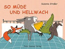 So müde und hellwach