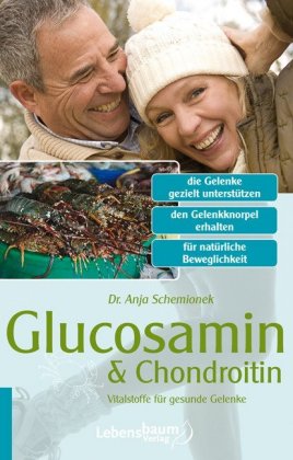 Glucosamin & Chondroitin Vitalstoffe für gesunde Gelenke