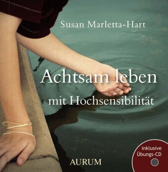 ACHTSAM LEBEN MIT HOCHSENSIBILITÄT, M. ÜBUNGS-AUDIO-CD