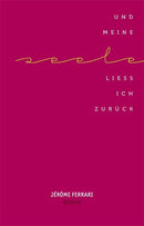 Und meine Seele ließ ich zurück