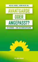 Avantgarde oder angepasst-Die Grünen - eine Bestandsaufnahme