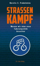 Straßenkampf-Warum wir eine neue Fahrradpolitik brauchen