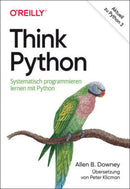 Think Python-Systematisch programmieren lernen mit Python