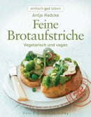Feine Brotaufstriche- Vegetarisch und vegan