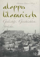 Aleppo literarisch Gedichte. Geschichten. Sprüche.