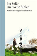 Die Weite -fühlen Aufzeichnungen einer Hirtin