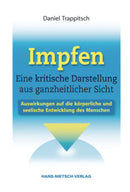 Impfen. Eine kritische Darstellung aus ganzheitlicher Sicht