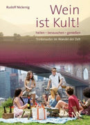 Wein ist Kult! heilen - berauschen - genießen