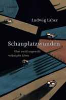 Schauplatzwunden -Über zwölf ungewollt verknüpfte Leben
