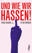Und wie wir hassen! -15 Hetzreden