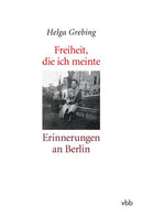 Freiheit, die ich meinte Erinnerungen an Berlin