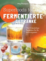 Superfoods f.Life- Fermentierte Getränke