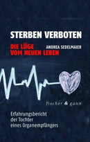 Sterben verboten - Die Lüge vom neuen Leben