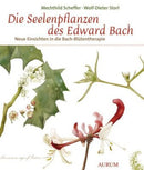 Die Seelenpflanzen des Edward Bach