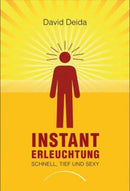 Instant Erleuchtung Schnell, tief und sexy