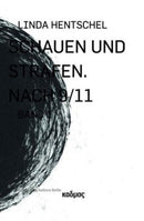 Schauen und Strafen. Nach 9/11, Bd.1