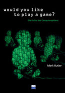 Would you like to play a game? -Die Kultur des Compuerspielens