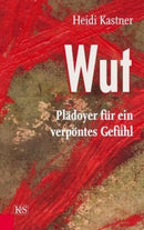 Wut Plädoyer für ein verpöntes Gefühl