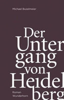 Der Untergang von Heidelberg Roman