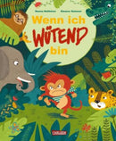 Wenn ich wütend bin -Zum Mitmachen und Wutabbauen
