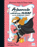 Die Prinzessin mit der schwarzen Maske und die perfekte Party