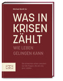 Was in Krisen zählt Wie Leben gelingen kann