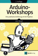 Arduino-Workshops Eine praktische Einführung mit 65 Projekten