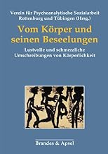 Vom Körper und seinen Beseelungen