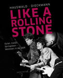 Like a Rolling Stone Dylan, Cocker, Springsteen - Weststars in der DDR