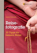 Reisefotografie, Bd.1 20 Tipps für bessere Bilder