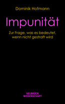 Impunität Zur Frage, was es bedeutet, wenn nicht gestraft wird