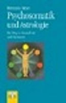 Psychosomatik und Astrologie Ein Weg zur Gesundheit und Harmonie