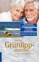 Grünlippmuschel Die natürliche Gelenknahrung,