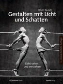 Gestalten mit Licht und Schatten- Licht sehen und verstehen