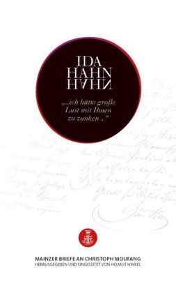IDA HAHN-HAHN"...ich hätte große Lust mit Ihnen zu zanken ..."