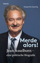 Merde alors! Jean Asselborn - eine politische Biografie