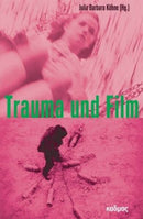 Trauma und Film Inszenierungen eines Nicht-Repräsentierbaren