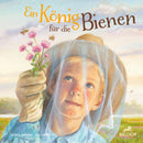 Ein König für die Bienen Bilderbuch.