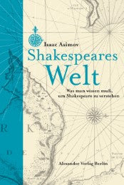 Shakespeares Welt.Was man wissen muss,..