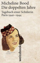 Die doppelten Jahre, Tagebuch 1940-1944