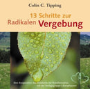 13 SCHRITTE ZUR RADIKALEN VERGEBUNG, 1 AUDIO-CD