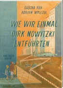 WIE WIR EINMAL DIRK NOWITZKI ENTFÜHRTEN