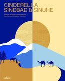 CINDERELLA, SINDBAD & SINUHE