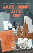 WALTER ULBRICHTS LETZTER COUP