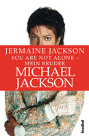 You are not alone Mein Bruder Michael J.